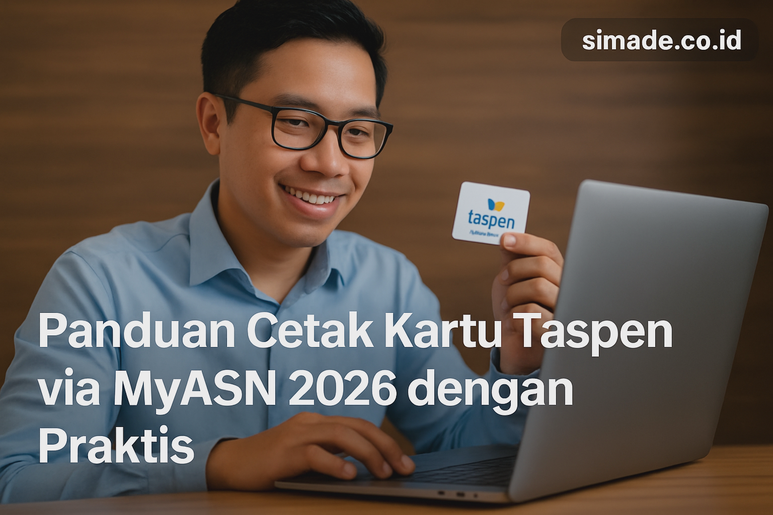 Panduan Cetak Kartu Taspen via MyASN 2026 dengan Praktis